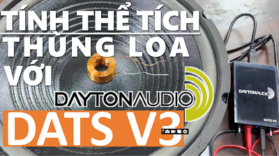 Hướng dẫn sử dụng DATS V3 và dùng DATS V3 tính thể tích thùng loa